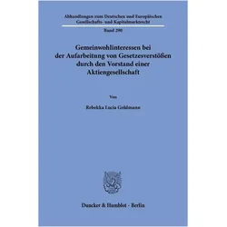 Gemeinwohlinteressen bei der Aufarbeitung von Gesetzesverstössen durch den Vorstand einer Aktien, Fachbücher von Rebekka Lucia Goldmann