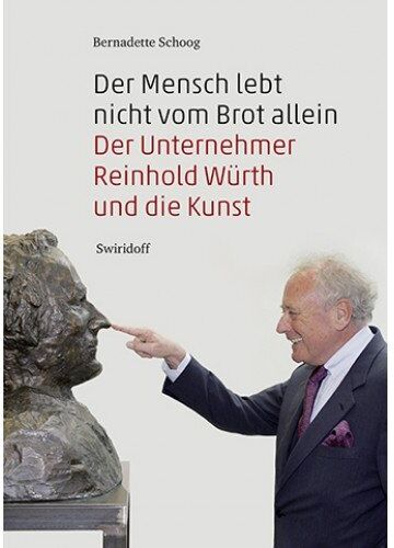 Bernadette Schoog - Der Mensch lebt nicht vom Brot allein: Der Unternehmer Reinhold Würth und die Kunst - Preis vom 30.09.2026 22:30:23 h