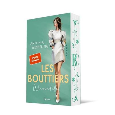 Les Bouttiers – Wir sind alles, Taschenbuch von Antonia Wesseling, Forever, 978-3-9897800-2-6