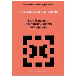 Basic Elements of Differential Geometry and Topology, Fachbücher von S.P. Novikov, A T Fomenko, S P Novikov