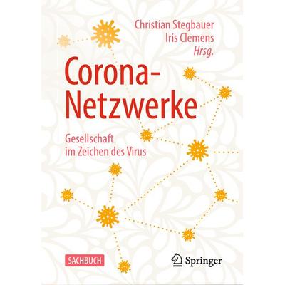 Corona-Netzwerke – Gesellschaft im Zeichen des Virus, Gebundene Ausgabe von , Springer Fachmedien Wiesbaden GmbH, 978-3-658-31393-7