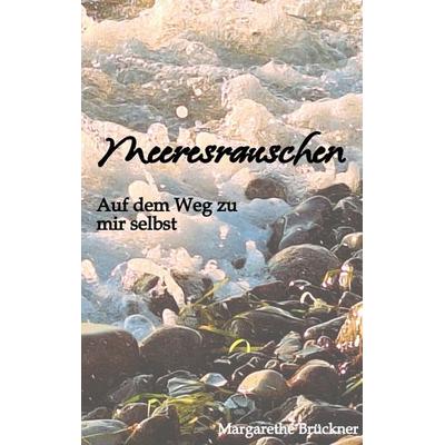 Meeresrauschen, Taschenbuch von Margarethe Brückner, Tredition, 978-3-384-64584-5