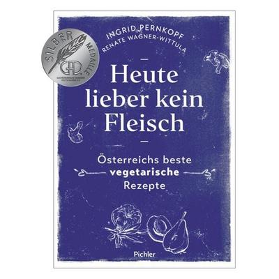 Heute lieber kein Fleisch, Gebundene Ausgabe von Ingrid Pernkopf,Renate Wagner-Wittula, Pichler Kochbuch, 978-3-222-14044-0