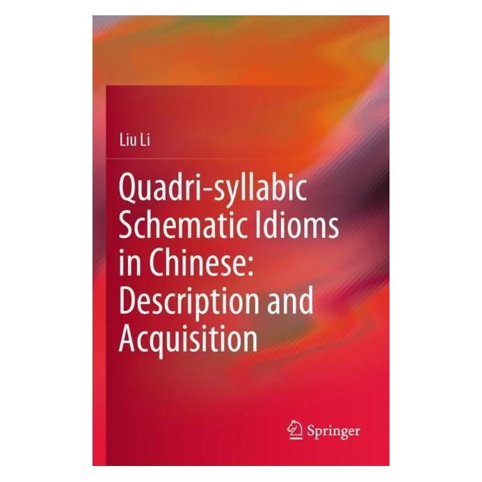 Springer Quadri-syllabic Schematic Idioms in Chinese: Description and Acquisition (Englisch, Softcover, Liu Li) (56989963)