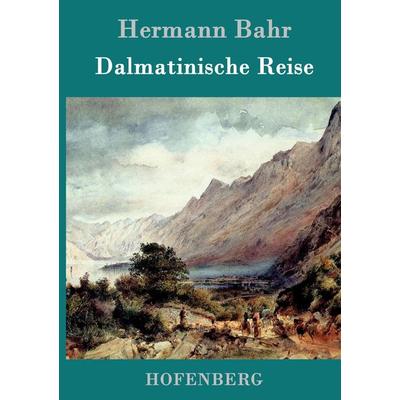 Dalmatinische Reise, Gebundene Ausgabe von Hermann Bahr, Hofenberg, 978-3-86199-266-0