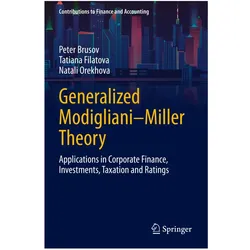 Generalized Modigliani-Miller Theory, Fachbücher von Natali Orekhova, Tatiana Filatova, Peter Brusov