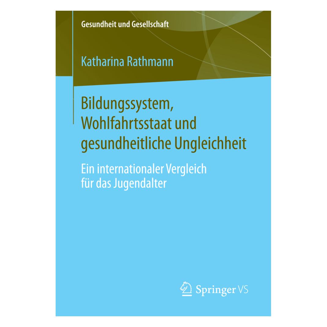 Springer Bildungssystem, Wohlfahrtsstaat und gesundheitliche Ungleichheit (Deutsch, Softcover, Katharina Rathmann) (7169601)