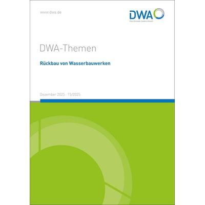 Rückbau von Wasserbauwerken, Taschenbuch von , Deutsche Vereinigung für Wasserwirtschaft, Abwasser und Abfall, 978-3-96862-885-1