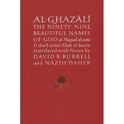Al-Ghazali on the Ninety-nine Beautiful Names of God, Taschenbuch von Abu Hamid Al-Ghazali, The Islamic Texts Society, 978-0-946621-31-6