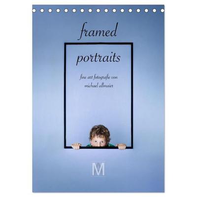 framed portraits - fine art Fotografie von Michael Allmaier (Tischkalender 2027 DIN A5 hoch), CALVENDO Monatskalender