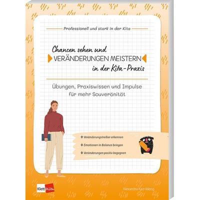 Chancen sehen und Veränderungen meistern in der Kita-Praxis, Taschenbuch von Alexandra Karr-Meng, Klett Kita GmbH, 978-3-96046-227-9