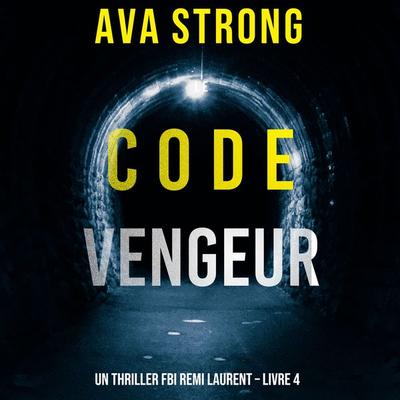 Le Code Vengeur (Un thriller FBI Remi Laurent – Livre 4) - Ava Strong, Audio, 9781094337968