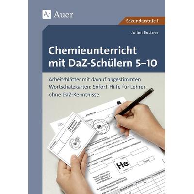 Chemieunterricht mit DaZ-Schülern 5-10, Taschenbuch von Julien Bettner, Auer Verlag in der AAP Lehrerwelt GmbH, 978-3-403-08214-9