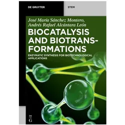 Biocatalysis and Biotransformations, Fachbücher von José María Sánchez Montero, Andrés Rafael Alcántara León