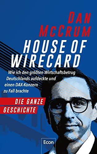 Dan McCrum - House of Wirecard: Wie ich den größten Wirtschaftsbetrug Deutschlands aufdeckte und einen DAX-Konzern zu Fall brachte Jan Marsalek, Markus Braun und der tiefe Fall einer Aktie - Preis vom 07.10.2026 11:45:10 h