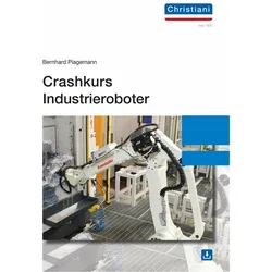 Crashkurs Industrieroboter, Fachbücher von Bernhard Plagemann