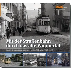 Mit der Strassenbahn durch das alte Wuppertal, Band 1, Fachbücher von Wolfgang Reimann