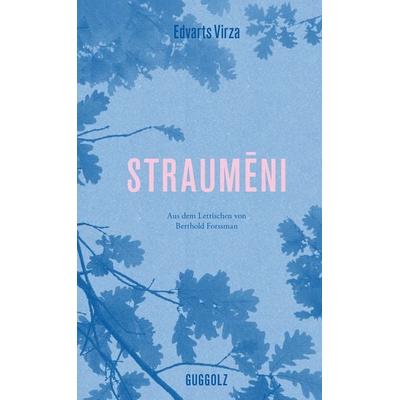 Straumēni, Gebundene Ausgabe von Edvarts Virza, Guggolz Verlag, 978-3-945370-25-4