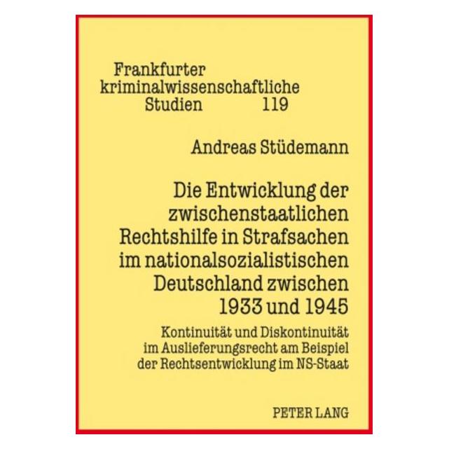 Peter Lang Die Entwicklung der zwischenstaatlichen Rechtshilfe in Strafsachen im nationalsozialistischen Deu... (Deutsch, Andreas Stüdemann, 2009) (35142003)