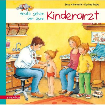 Heute gehen wir zum Kinderarzt, Gebundene Ausgabe von Susa Hämmerle, Annette Betz im Ueberreuter Verlag, 978-3-219-11602-1