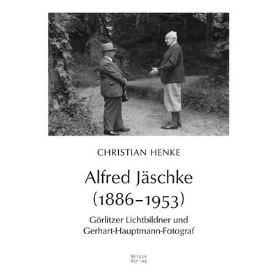 Alfred Jäschke (1886–1953), Taschenbuch von Christian Henke, Neisse Verlag, 978-3-86276-275-0