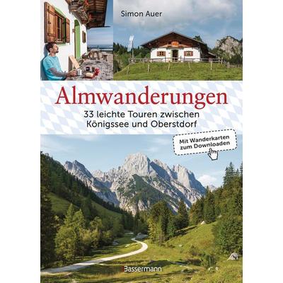 Almwanderungen - 33 leichte Touren zwischen Königssee und Oberstdorf, Gebundene Ausgabe von Simon Auer, Bassermann, 978-3-8094-4905-8