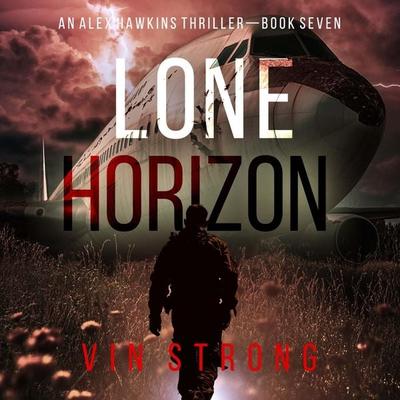 Lone Horizon (An Alex Hawkins Action Thriller—Book 7) - Vin Strong, Audio, 9798894821290