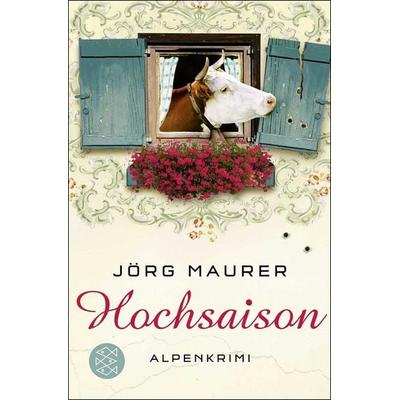 Hochsaison / Kommissar Jennerwein Band 2, Taschenbuch von Jörg Maurer, Fischer Taschenbuch Verlag
