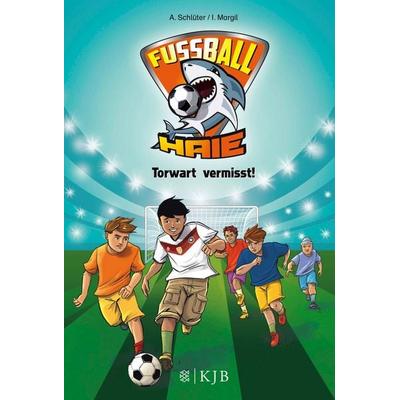 Torwart vermisst! / Fußball-Haie Band 7, Gebundene Ausgabe von Andreas Schlüter,Irene Margil, Fischer Sauerländer, 978-3-7373-4029-8
