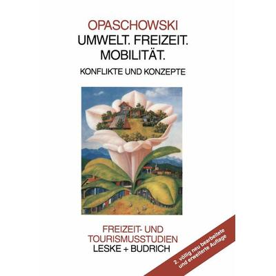 Umwelt. Freizeit. Mobilität, Taschenbuch von Horst W. Opaschowski, VS Verlag für Sozialwissenschaften, 978-3-8100-2307-0