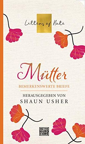 Shaun Usher - Mütter - Letters of Note: Bemerkenswerte Briefe - Preis vom 15.10.2026 23:06:25 h