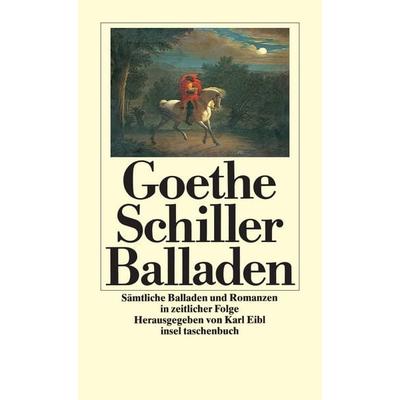 Sämtliche Balladen und Romanzen in zeitlicher Folge, Taschenbuch von Friedrich Schiller,Johann Wolfgang von Goethe, Insel, 978-3-458-32975-6