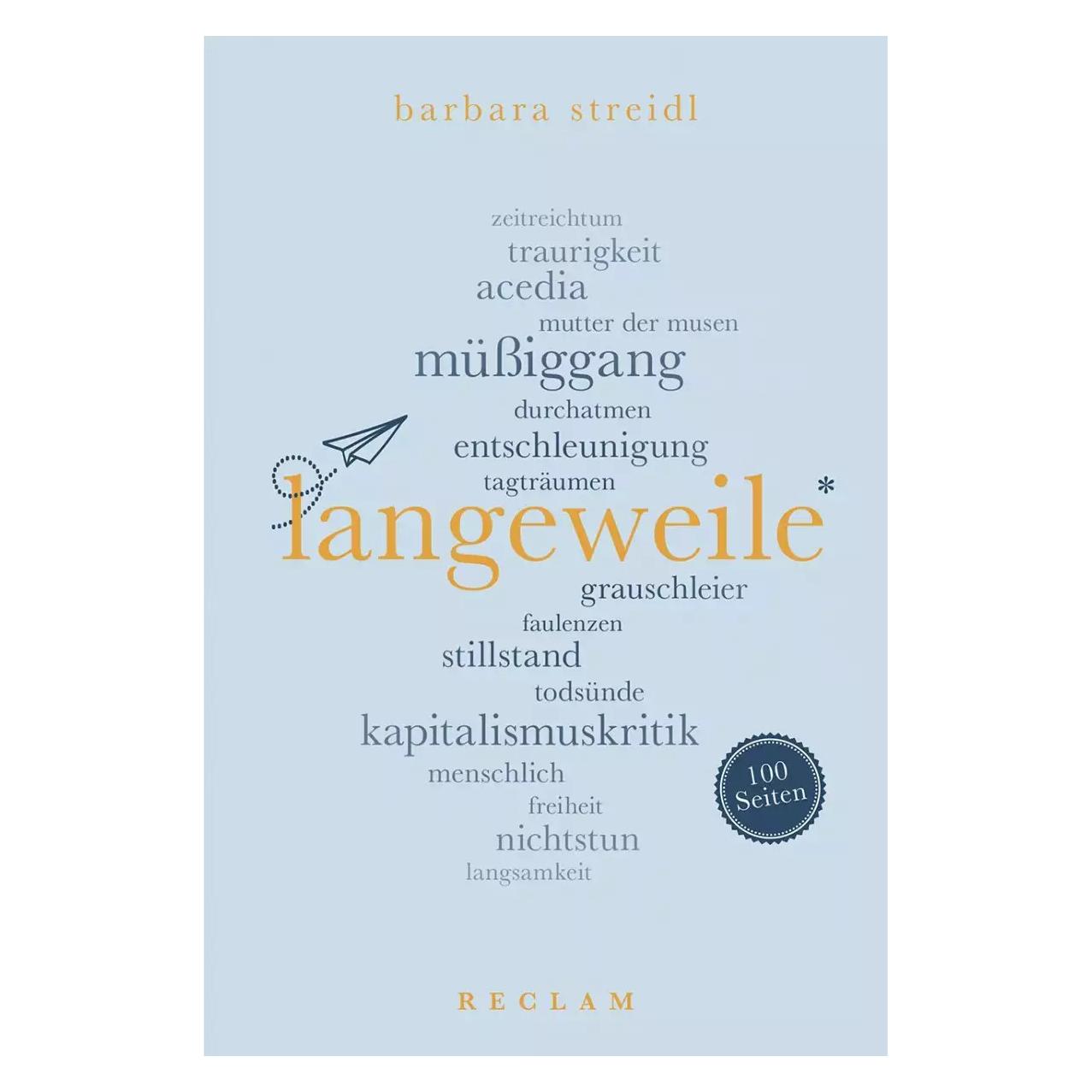Reclam Langeweile. 100 Seiten (Deutsch, Softcover, Barbara Streidl) (14432652)