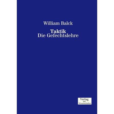 Taktik, Taschenbuch von William Balck, Verlag der Wissenschaften, 978-3-95700-183-2