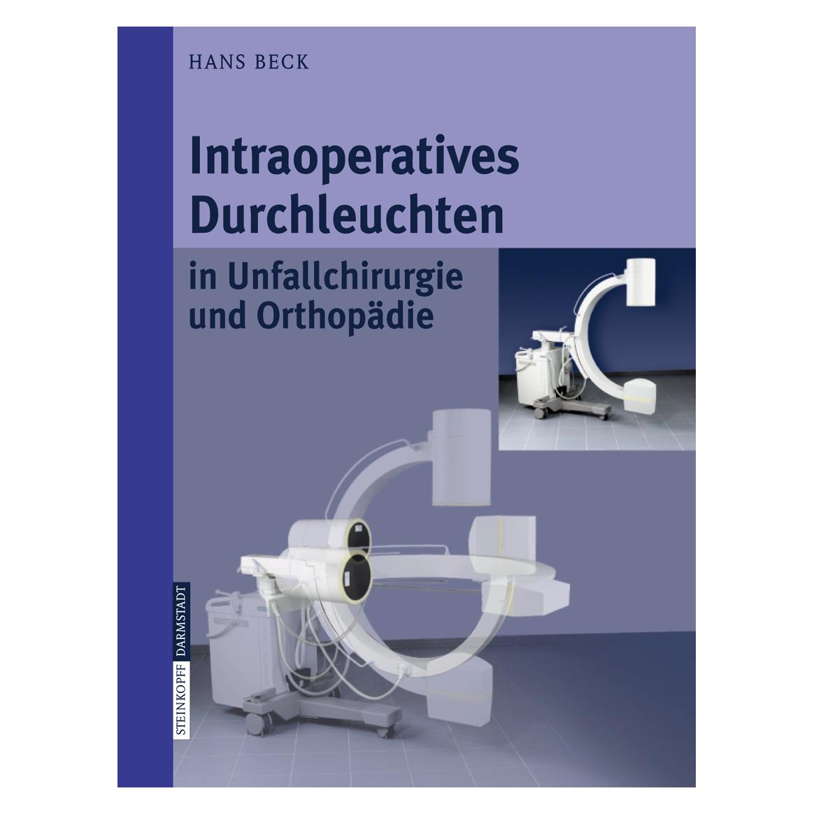 Dr. Dietrich Steinkopff Intraoperatives Durchleuchten in Unfallchirurgie und Orthopädie (Deutsch, Softcover, Hans Beck) (55187769)