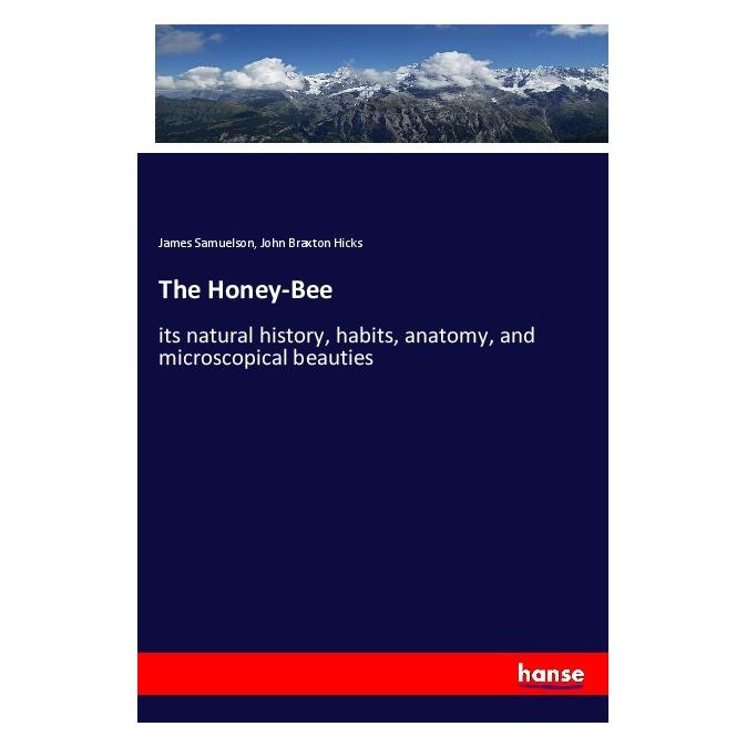 Hansebooks The Honey-Bee (Deutsch, Softcover, James Samuelson, John Braxton Hicks) (56039988)