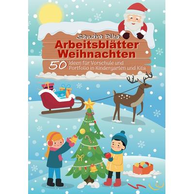 KitaFix-Kreativ: Arbeitsblätter Weihnachten (50 Ideen für Vorschule und Portfolio in Kindergarten und Kita), Taschenbuch von Sandra Plha, Tredition,