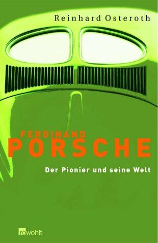 Reinhard Osteroth - Ferdinand Porsche. Der Pionier und seine Welt - Preis vom 11.10.2026 03:10:56 h