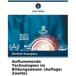 Aufkommende Technologien im Bildungswesen (Auflage: Zweite), Schulbücher von Khritish Swargiary