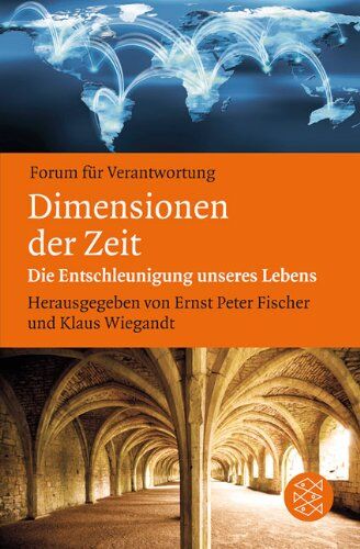 Fischer, Ernst Peter - Dimensionen der Zeit: Die Entschleunigung unseres Lebens - Preis vom 09.10.2026 07:28:09 h