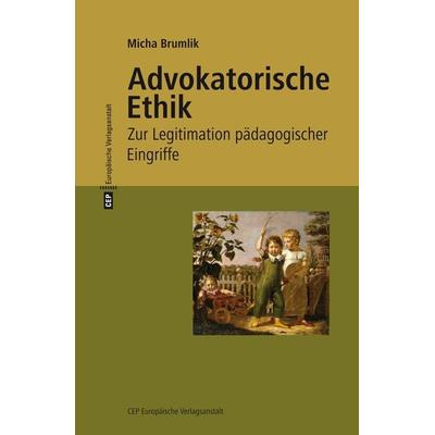 Advokatorische Ethik, Taschenbuch von Micha Brumlik, CEP Europäische Verlagsanstalt, 978-3-86393-079-0