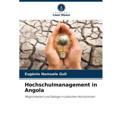 Hochschulmanagement in Angola, Taschenbuch von Eugénio Namuele Guli, Verlag Unser Wissen, 978-620-7-71915-0