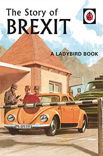 Jason Hazeley - The Story of Brexit (Ladybirds for Grown-Ups) - Preis vom 09.10.2026 07:28:09 h