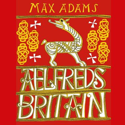 Aelfred's Britain - Max Adams, Audio, 9781035930340