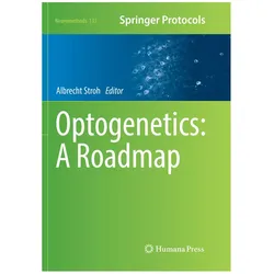 Optogenetics: A Roadmap, Fachbücher von Albrecht Stroh