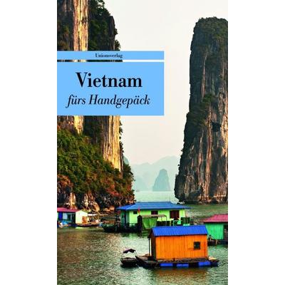 Vietnam fürs Handgepäck, Taschenbuch von , Unionsverlag, 978-3-293-20574-1