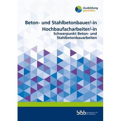 Beton- und Stahlbetonbauer/Beton- und Stahlbetonbauerin Hochbaufacharbeiter/Hochbaufacharbeiterin, Taschenbuch von , Verlag Barbara Budrich,