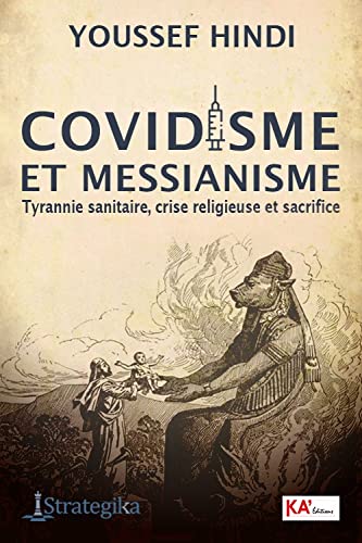 HINDI YOUSSEF - Covidisme et messianisme : tyrannie sanitaire, crise religieuse et sacrifice - Preis vom 09.10.2026 07:28:09 h