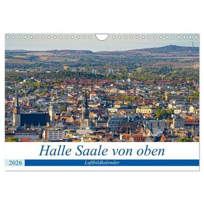 Halle an der Saale von oben (Wandkalender 2026 DIN A4 quer), CALVENDO Monatskalender