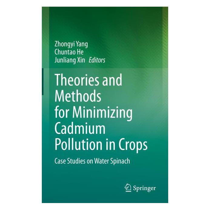 Springer Theories and Methods for Minimizing Cadmium Pollution in Crops (Englisch, Hardcover, Chuntao He, Junliang Xin, Zhongyi Yang) (71876359)